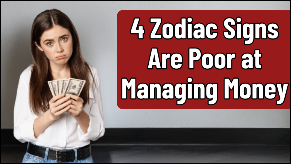 Zodiac Signs Are Poor at Managing Money