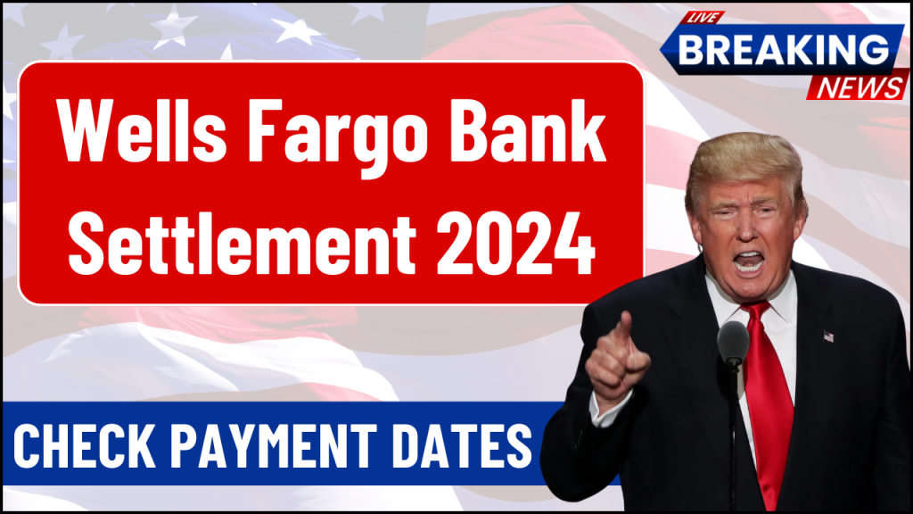 Wells Fargo Bank Settlement 2024