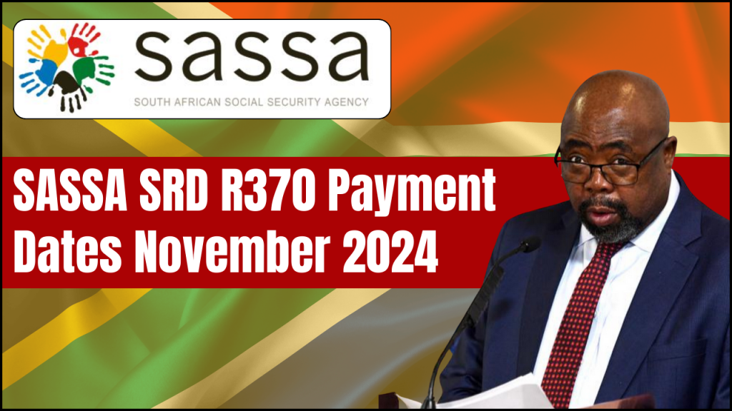 SASSA SRD R370 Payment Dates November 2024