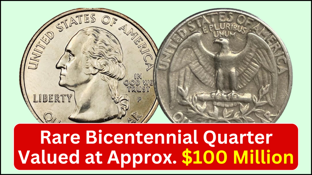 Rare Bicentennial Quarter Valued at Approx. $100 Million