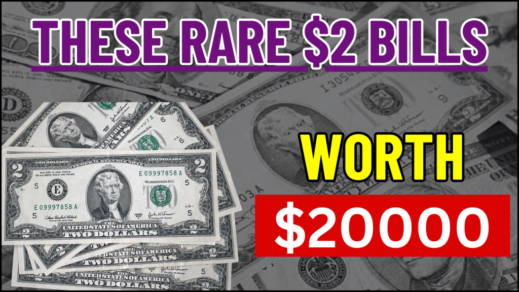 These Rare $2 Bills Are Worth $20000