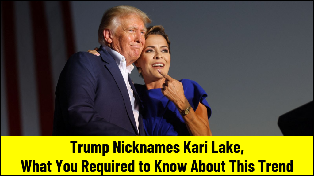 Trump Nicknames Kari Lake