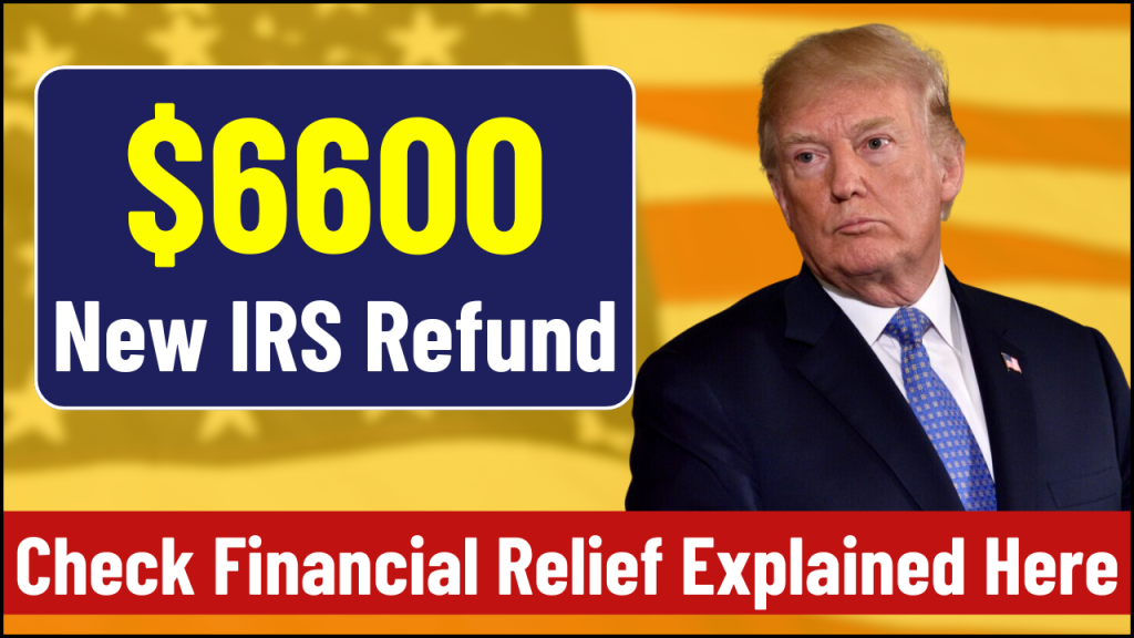 IRS $6600 Refund Payment Announced