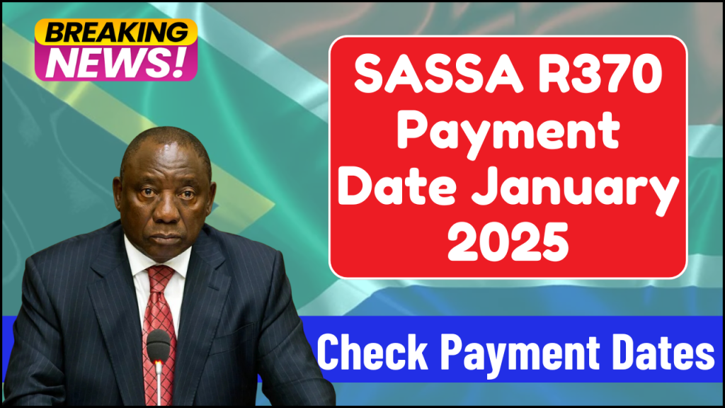 SASSA R370 Payment Date January 2025