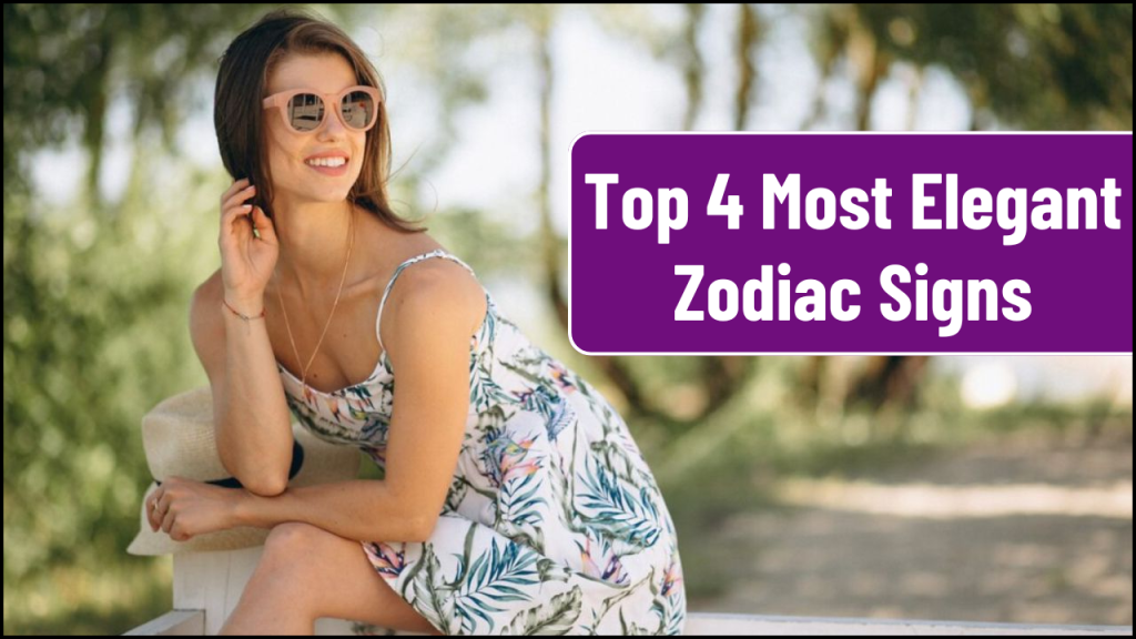 Most Elegant Zodiac Signs