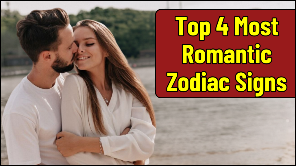 Most Romantic Zodiac Signs