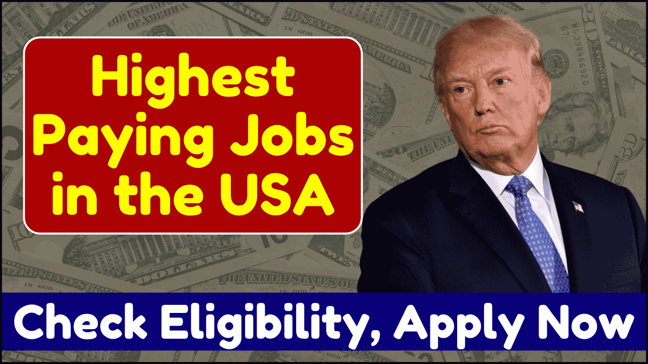 Highest Paying Jobs in the USA, Check Eligibility Here and Apply Online